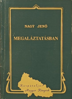 Nagy Jen� - Megal�ztat�sban
