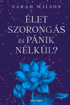 �let szorong�s �s p�nik n�lk�l?