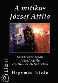 Hagyms Istvn - A mitikus Jzsef Attila