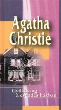 Agatha Christie - Gyilkossg a csendes hzban