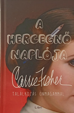 Carrie Fisher - A hercegn naplja