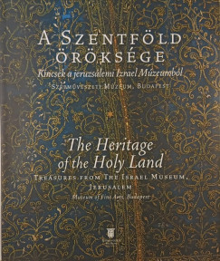A Szentfld rksge - The Heritage of the Holy Land