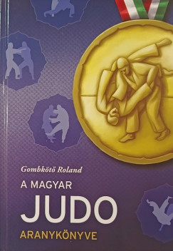 A magyar judo aranyknyve