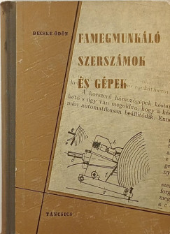 Famegmunk�l� szersz�mok �s g�pek