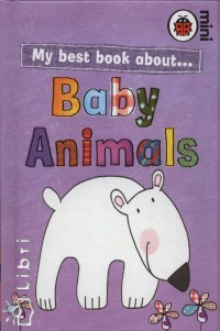 Stella Maidment - My best book about... Baby Animals
