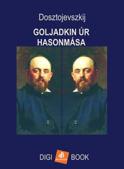 Dosztojevszkij - Goljadkin r hasonmsa