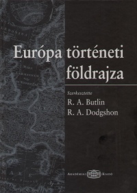 R. A. Butlin - R. A. Dodgshon   (Szerk.) - Eurpa trtneti fldrajza