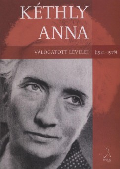 Kthly Anna vlogatott  levelei (1921-1976)