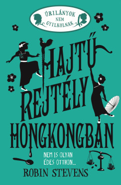 Robin Stevens - Hajt-rejtly Hongkongban
