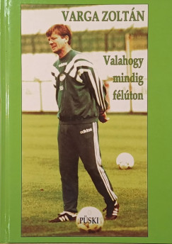 Valahogy mindig f�l�ton (dedik�lt)