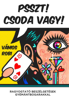 Vmos Robi - Psszt! Csoda vagy!