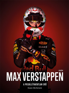 Max Verstappen - A megllthatatlan er