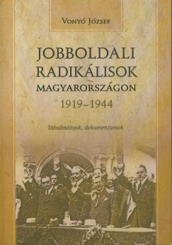 Jobboldali radiklisok Magyarorszgon 1919-1944 - Tanulmnyok, dokumentumok