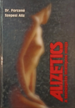 Dr. Forcen Szepesi Alz - Alizetics - A testpts intelligens mdja