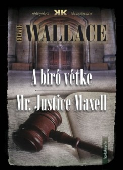 Wallace Edgar - Edgar Wallace - A br vtke - Mr Justice Maxell