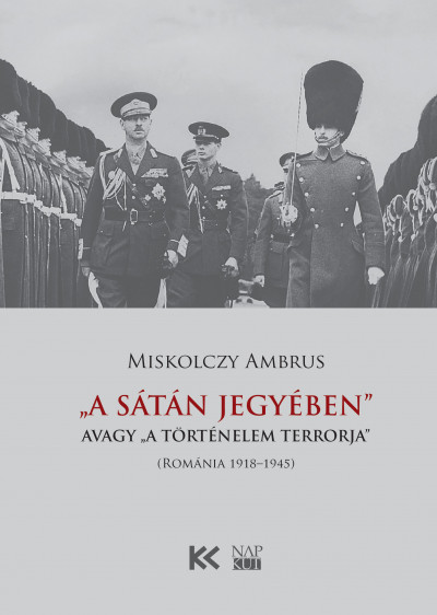 Miskolczy Ambrus - „A Sátán jegyében”, avagy „a történelem terrorja”