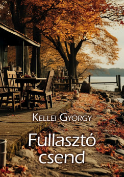 Kellei Gyrgy - Fullaszt csend