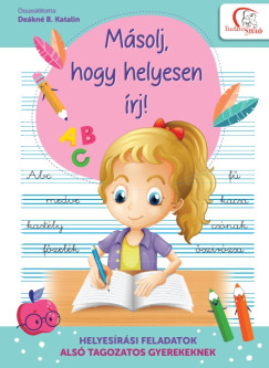 Dekn B. Katalin   (sszell.) - Msolj, hogy helyesen rj!