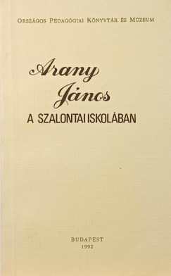 Dnielisz Endre - Arany Jnos a szalontai iskolban