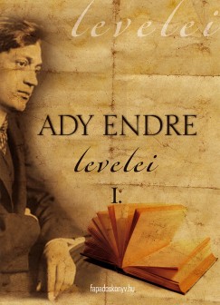 Ady Endre - Ady Endre levelei 1.