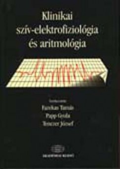 Fazekas Tams - Merkely Bla - Papp Gyula - Tenczer Jzsef - Klinikai szv-elektrofiziolgia s aritmolgia