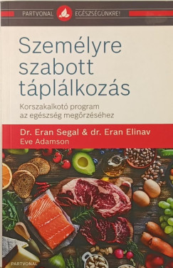 Eve Adamson - Dr. Eran Elinav - Dr. Eran Segal - Személyre szabott táplálkozás