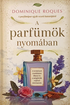 A parf�m�k nyom�ban