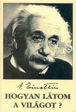Albert Einstein - Hogyan ltom a vilgot?