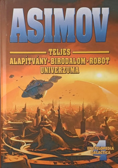 Asimov teljes Alap�tv�ny-Birodalom-Robot univerzuma