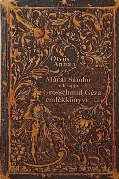 M�rai S�ndor �desapja, Grosschmid G�za eml�kk�nyve