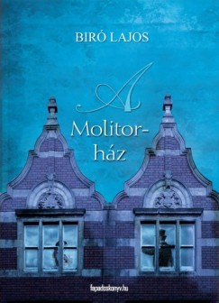 Könyv: A Molitor-ház (Bíró Lajos)