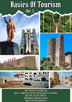 Ragif Huseynov, Ramida Khalilova Nicholas Imbeah Bujdos� Zolt�n Akua Aboagyewaah Asante-Asare - Basics of Tourism II.