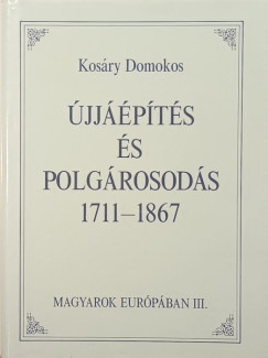 Kos�ry Domokos - �jj��p�t�s �s polg�rosod�s 1711-1867