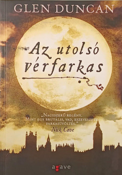 Glen Duncan - Az utolsó vérfarkas