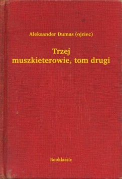 Trzej muszkieterowie, tom drugi