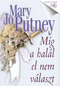 Mary Jo Putney - Míg a halál el nem választ