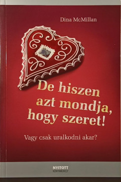 De hiszen azt mondja, hogy szeret!