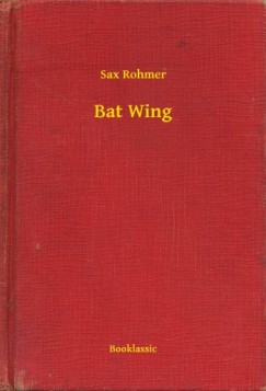 Sax Rohmer - Bat Wing