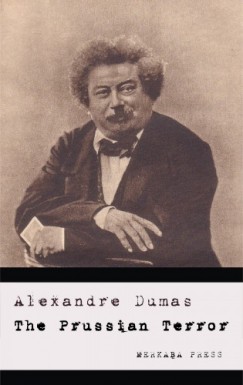 R.S. Garnett Alexandre Dumas - The Prussian Terror