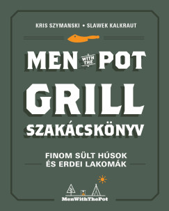 Men with the pot - Grill szak�csk�nyv