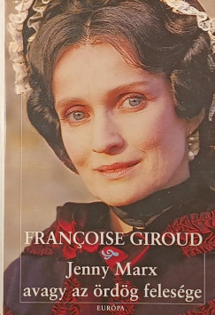 Francoise Giroud - Jenny Marx avagy az rdg felesge