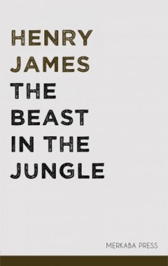 Henry James - The Beast in the Jungle
