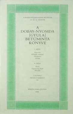 A Dobay-nyomda (Gyula) betminta knyve I-II.