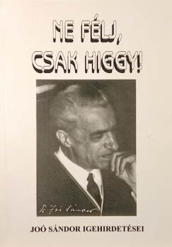 Ne f�lj, csak higgy!