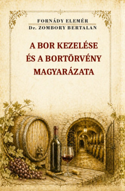 A bor kezel�se �s a bort�rv�ny magyar�zata