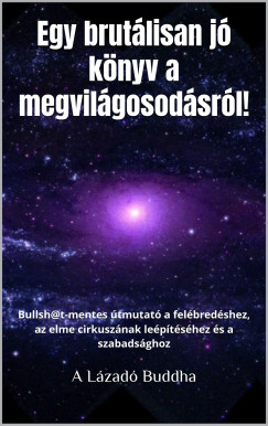 Egy brutlisan j knyv a megvilgosodsrl