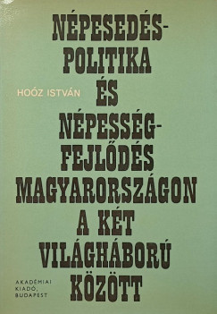 N�pesed�spolitika �s n�pess�gfejl�d�s Magyarorsz�gon a k�t vil�gh�bor� k�z�tt