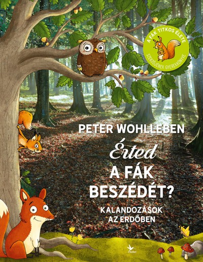 Peter Wohlleben - Érted a fák beszédét?