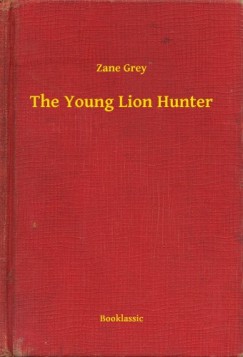 Grey Zane - The Young Lion Hunter