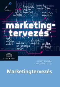 Gyulavári Tamás - Keszey Tamara - Marketingtervezés